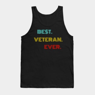 Best Veteran Ever - Nice Birthday Gift Idea Tank Top